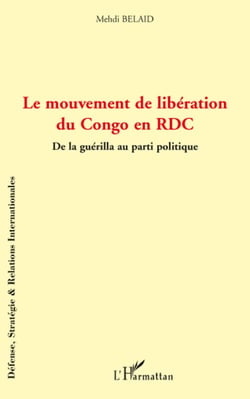 Le mouvement de libération du Congo en RDC - de la guérilla au parti politique