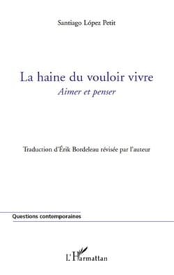 La haine du vouloir vivre - aimer et penser
