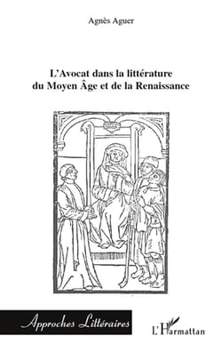 L'avocat dans la littérature du moyen-âge et de la renaissance