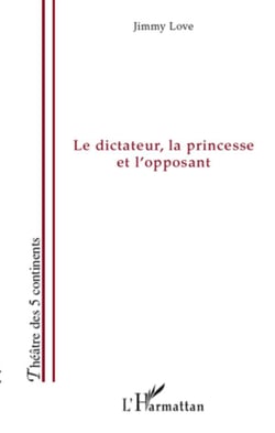 Le dictateur, la princesse et l'opposant