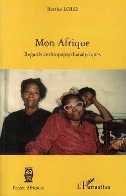 Mon Afrique - regards anthropopsychanalytiques