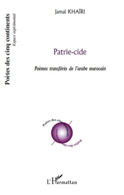 Patrie-cide - poèmes transférés de l'arabe marocain