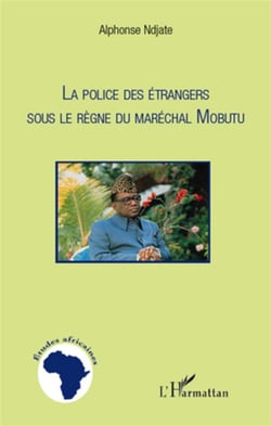 La police des étrangers sous le règne du maréchal Mobutu
