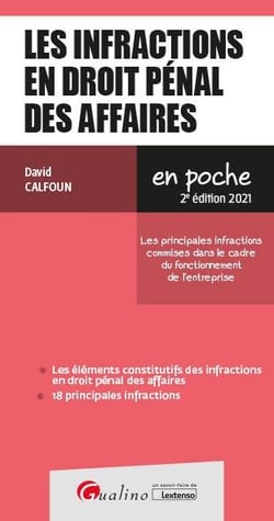 Les infractions en droit pénal des affaires - les principales infractions commises dans le cadre du fonctionnement de l'entreprise (2e édition)