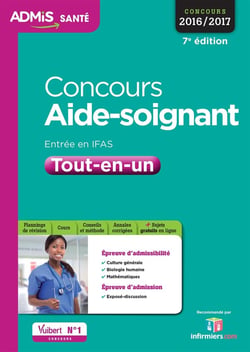 Concours aide-soignant - entrée en ifas - tout-en-un (concours 2016/2017)