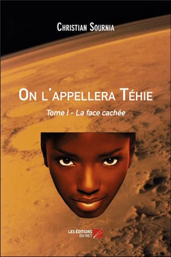 On l'appellera Téhie Tome 1 - la face cachée