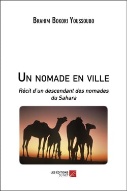 Un nomade en ville - récit d'un descendant des nomades du Sahara