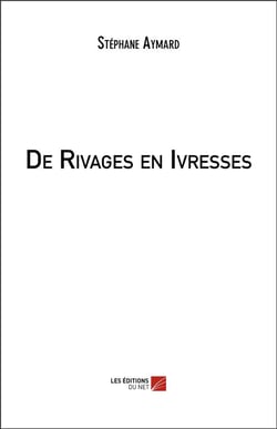 De rivages en ivresses
