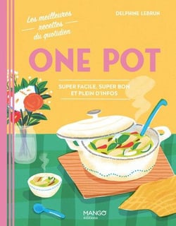 One pot : Super facile, super bon et plein d'infos
