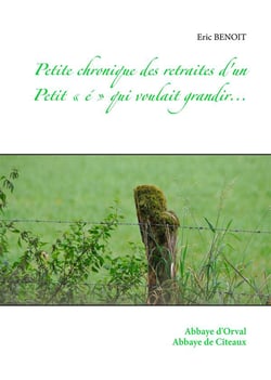Petite chronique des retraites d'un petit "é" qui voulait grandir...