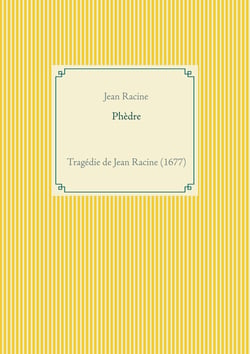 Phèdre : une tragédie de Jean Racine