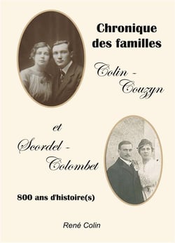 Chronique des familles Colin-Couzyn et Scordel-Colombet : 800 ans d'histoire(s)