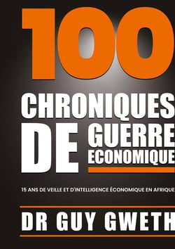 100 Chroniques de guerre économique : 15 ans de veille et d'intelligence économique