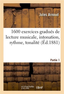 1600 exercices gradués de lecture musicale, intonation, rythme, tonalité. Partie 1