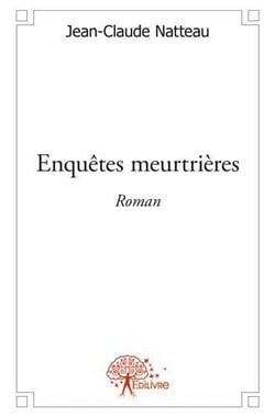 Enquetes meurtrieres - roman
