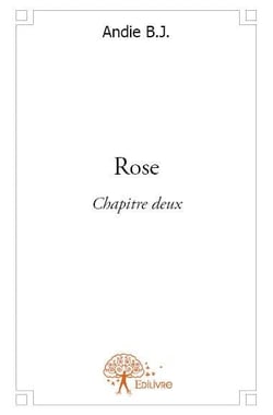 Rose - chapitre deux