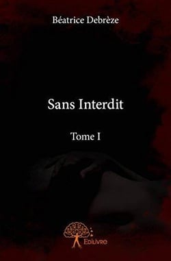 Sans interdit Tome 1