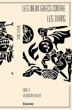 Les dieux grecs contre les titans t.4 - la sorcière bleue