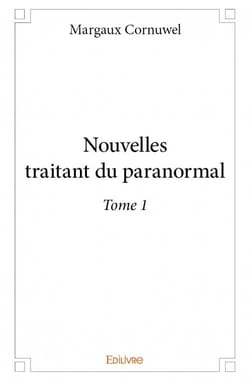 Nouvelles traitant du paranormal t.1