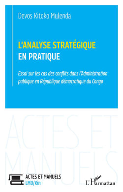 L'analyse stratégique en pratique : essai sur les cas des conflits dans l'administration publique en République démocratique du Congo