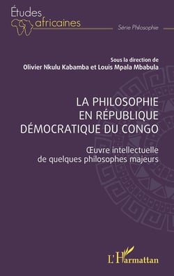La philosophie en République Démocratique du Congo : Oeuvre intellectuelle de quelques philosophes majeurs