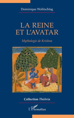 La reine et l'avatar : Mythologie de Krishna