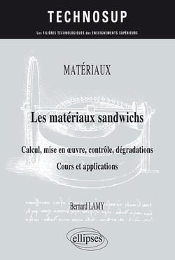 Les matériaux sandwichs - calcul, mise en oeuvre, contrôle, dégradations - cours et applications