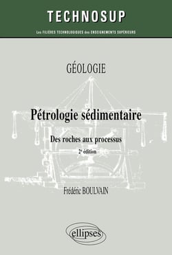 Pétrologie sédimentaire : des roches aux processus - géologie