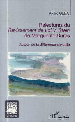 Relectures du ravissement de Lol V. Stein de Marguerite Duras - autour de la différence sexuelle