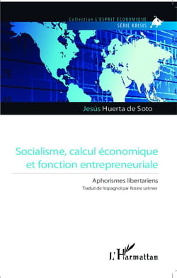 Socialisme, calcul économique et fonction entrepreneuriale - aphorismes libertariens