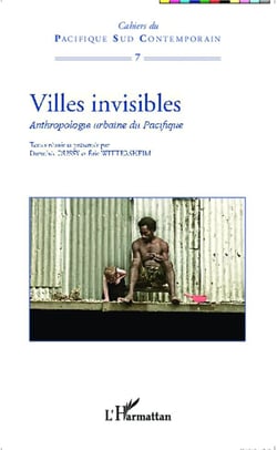 Villes invisibles - anthropologie urbaine du pacifique