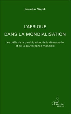 L'Afrique dans la mondialisation - les défis de la participation, de la démocratie et de la gouvernance mondiale