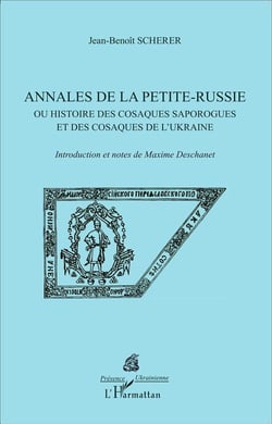 Annales de la petite Russie ou histoire des cosaques saporogues et des cosaques de l'Ukraine