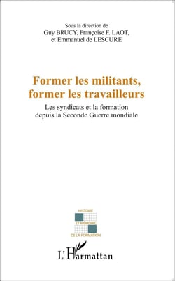 Former les militants former les travailleurs - les syndicats et la formation depuis la Second Guerre Mondiale