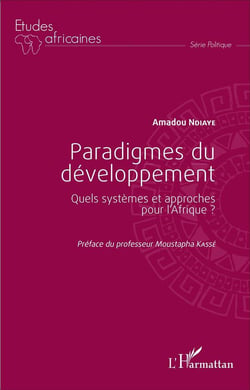 Paradigmes du développement - quels systèmes et approches pour l'Afrique ?