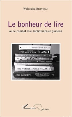 Le bonheur de lire ou le combat d'un bibliothécaire guinéen