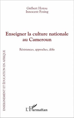 Enseigner la culture nationale au Cameroun - résistances, approches, défis