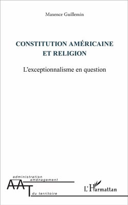 Constitution américaine et religion - l'exceptionnalisme en question