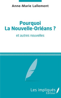 Pourquoi la Nouvelle-Orléans ? et autres nouvelles