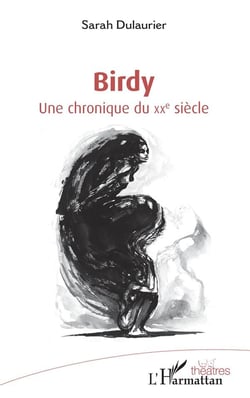 Birdy - une chronique du XXe siècle