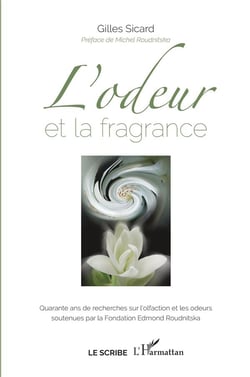 L'odeur et la fragrance - quarante ans de recherches sur l'olfaction et les odeurs soutenues