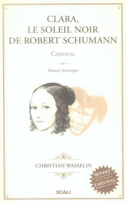Clara, le soleil noir de robert schumann - carnaval