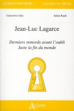 Jean-Luc Lagarce - derniers remords avant l'oubli - juste avant la fin du monde