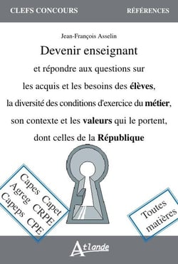 Répondre aux questions sur les acquis et les besoins des élèves, la diversité des conditions d'exercice du métier, son contexte et les valeurs qui le portent, dont celles de la République