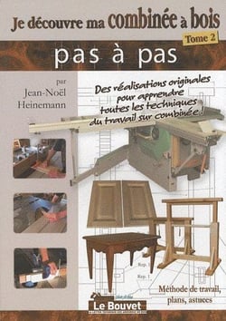 Je découvre ma combinée à bois pas à pas Tome 2