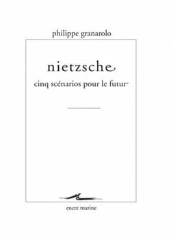 Nietzsche - cinq scénarios pour le futur
