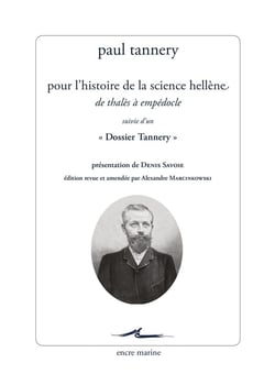 Pour l'histoire de la science hellène : de Thalès à Empédocle - dossier Tannery