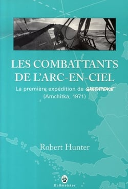 Les combattants de l'arc-en-ciel - la première expédition de Greenpeace (Amchitka 1971)
