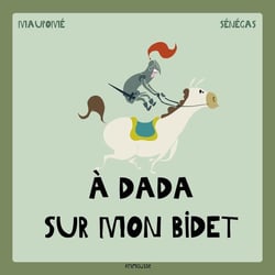 À dada sur mon bidet