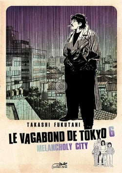Le vagabond de Tokyo Tome 6 : melancholy city